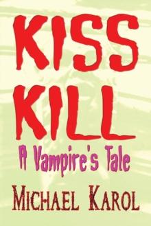 Kiss Kill : A Vampire's Tale