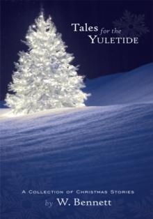 Tales for the Yuletide : A Collection of Christmas Stories