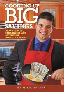 Cooking up Big Savings : Money-Saving Strategies and American Home Cooking