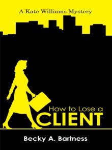 How to Lose a Client : A Kate Williams Mystery