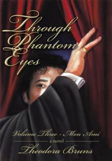 Through Phantom Eyes:  Volume Three : Mon Ami