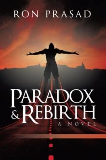 Paradox and Rebirth : A Novel