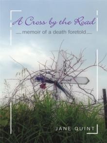 A Cross by the Road : Memoir of a Death Foretold