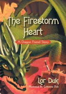 The Firestorm Heart : A Dragon Friend Story