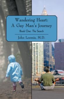 Wandering Heart: a Gay Man'S Journey : Book One: the Search