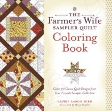 The Farmers Wife Sampler Quilt Coloring Book : Color 70 Classic Quilt Designs from Your Favorite Sampler Collection