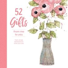 52 Gifts From Me to You : Fresh Simple Expressions to Show Your Love