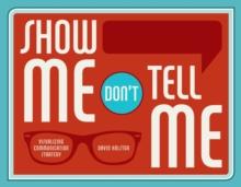 Show Me, Don't Tell Me : Visualizing Communication Strategy