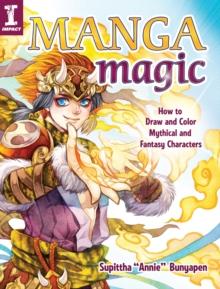 Manga Magic : How to Draw and Color Mythical and Fantasy Characters