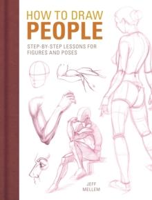 How to Draw People : Step-by-step lessons for figures and poses