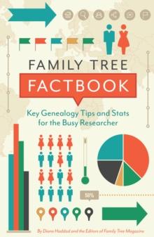 Family Tree Factbook : Key genealogy facts and strategies for the busy researcher