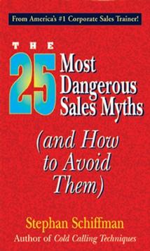 25 Most Dangerous Sales Myths : (And How to Avoid Them)