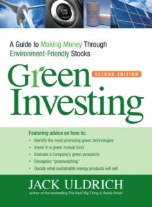 Green Investing : A Guide to Making Money through Environment Friendly Stocks