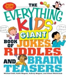 The Everything Kids' Giant Book of Jokes, Riddles, and Brain Teasers