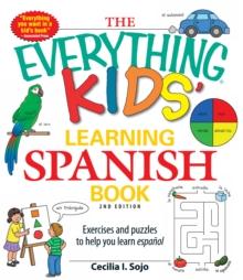 The Everything Kids' Learning Spanish Book : Exercises and puzzles to help you learn Espanol