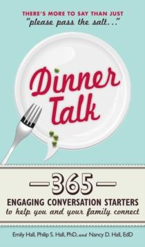 Dinner Talk : 365 engaging conversation starters to help you and your family connect