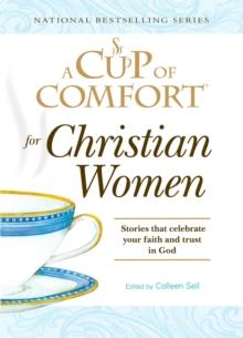 A Cup of Comfort for Christian Women : Stories that celebrate your faith and trust in God