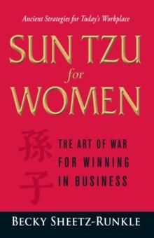 Sun Tzu for Women : The Art of War for Winning in Business