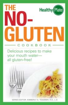 The No-Gluten Cookbook : Delicious Recipes to Make Your Mouth Water...all gluten-free!