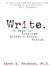 Write. : 10 Days to Overcome Writer's Block. Period.