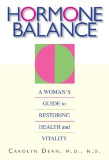 Hormone Balance : A Woman's Guide To Restoring Health And Vitality