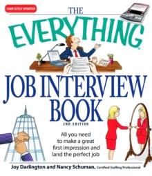 The Everything Job Interview Book : All you need to make a great first impression and land the perfect job