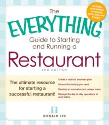 The Everything Guide to Starting and Running a Restaurant : The ultimate resource for starting a successful restaurant!