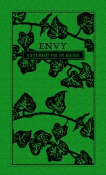 Envy : A Dictionary for the Jealous