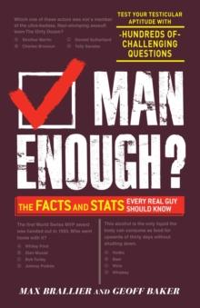 Man Enough? : The Facts and Stats Every Real Guy Should Know