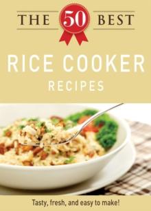 The 50 Best Rice Cooker Recipes : Tasty, fresh, and easy to make!