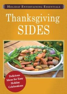 Holiday Entertaining Essentials: Thanksgiving Sides : Delicious ideas for easy holiday celebrations