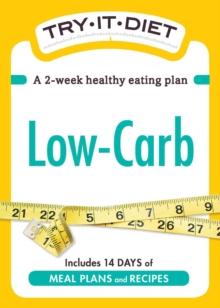 Try-It Diet: Low-Carb : A two-week healthy eating plan