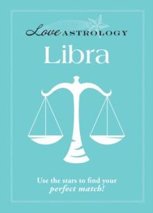 Love Astrology: Libra : Use the stars to find your perfect match!