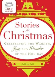 A Cup of Comfort Stories for Christmas : Celebrating the warmth, joy and wonder of the holiday