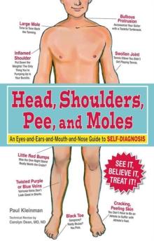 Head, Shoulders, Pee, and Moles : An Eyes-and-Ears-and-Mouth-and-Nose Guide to Self-Diagnosis