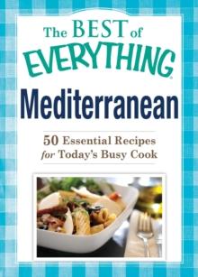 Mediterranean : 50 Essential Recipes for Today's Busy Cook