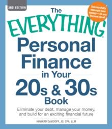 The Everything Personal Finance in Your 20s & 30s Book : Eliminate your debt, manage your money, and build for an exciting financial future