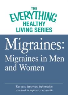 Migraines: Migraines in Women and Men : The most important information you need to improve your health