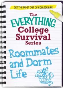 Roommates and Dorm Life : Get the most out of college life