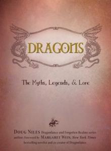 Dragons : The Myths, Legends, and Lore