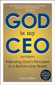 God is My CEO : Following God's Principles in a Bottom-Line World