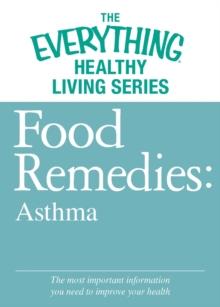 Food Remedies - Asthma : The most important information you need to improve your health