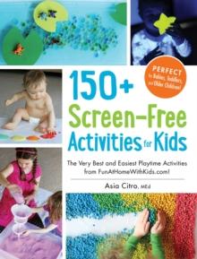 150+ Screen-Free Activities for Kids : The Very Best and Easiest Playtime Activities from FunAtHomeWithKids.com!