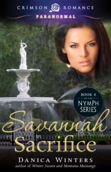 Savannah Sacrifice : Book 4 of the Nymph Series