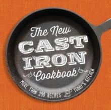 The New Cast-Iron Cookbook : More Than 200 Recipes for Today's Kitchen