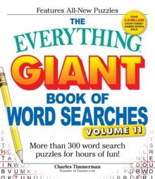 The Everything Giant Book of Word Searches, Volume 11 : More Than 300 Word Search Puzzles for Hours of Fun!