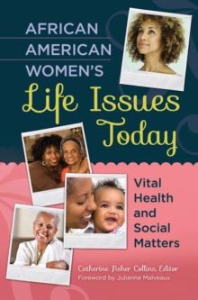 African American Women's Life Issues Today : Vital Health and Social Matters