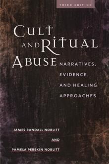 Cult and Ritual Abuse : Narratives, Evidence, and Healing Approaches