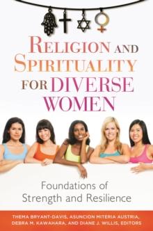 Religion and Spirituality for Diverse Women : Foundations of Strength and Resilience