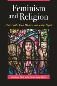 Feminism and Religion : How Faiths View Women and Their Rights